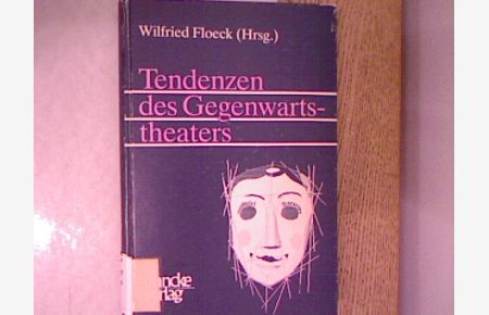 Tendenzen des Gegenwartstheaters.   - Mainzer Forschungen zu Drama und Theater, Bd. 2.