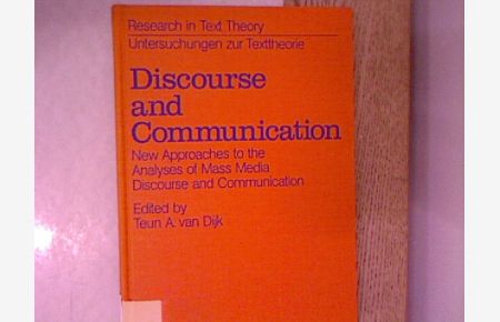 Discourse and communication : new approaches to the analysis of mass media discourse and communication.   - Research in text theory, Vol. 10.