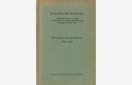 Das Zeitalter des Imperialismus 1890-1918 (= Europa im Wandel. Urkunden und Berichte zur Geschichte des Abendlandes).