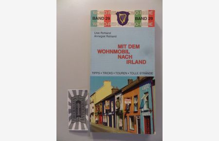 Mit dem Wohnmobil nach Irland - Die Anleitung für einen Erlebnisurlaub.   - Womo-Reihe - Band 29.