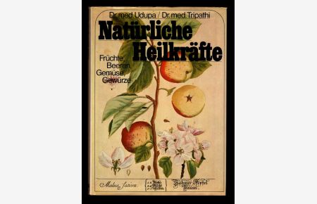 Natürliche Heilkräfte : Früchte, Beeren, Gemüse, Gewürze.
