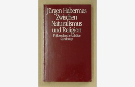 Zwischen Naturalismus und Religion. Philosophische Aufsätze.