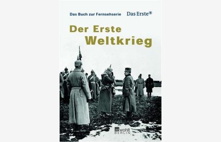 Der Erste Weltkrieg: Das Buch zur ARD-Fernsehserie