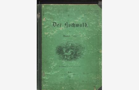 Der Hochwald. Mit Illustrationen und Zeichnungen von J. M. Kaiser.