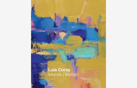 Luis Coray - Munds/Welten