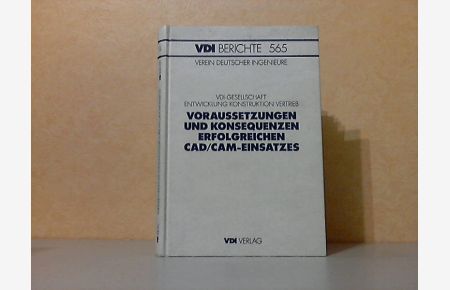 Voraussetzungen und Konsequenzen erfolgreichen CAD / CAM-Einsatzes - Tagung Hamburg, 27. und 28. August 1985