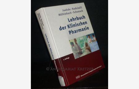 Lehrbuch der klinischen Pharmazie. [Herausgegeben von Ulrich Jaehde, Roland Radziwill, Stefan Mühlebach und Walter Schunack].