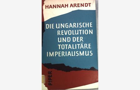 Die Ungarische Revolution und der totalitäre Imperialismus;