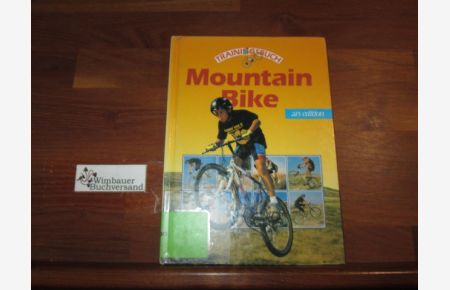 Trainingsbuch Mountain bike.   - Ill.: Kim Raymond und Kuo Kang Chen. Dt. Fassung: Robert van der Plas