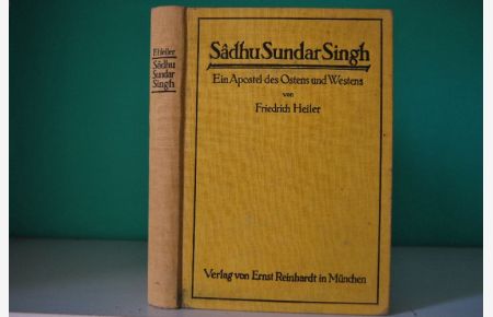 Sadhu Sundar Singh. Ein Apostel des Ostens und Westens.