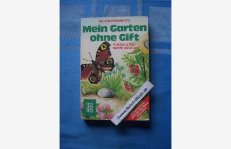 Mein Garten ohne Gift : prakt. Tips durchs ganze Jahr.   - [Hrsg. von d. Verbraucher Zentrale Hamburg e.V.] / Rororo ; 7982 : rororo-Sachbuch