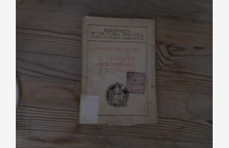 Il Levante mediterraneo e l'Italia.   - Biblioteca di coltura politica, 17.