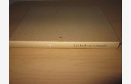 Das Buch von Alexander, dem edlen und weisen König von Makedonien. Mit den Miniaturen der Leipziger Handschrift