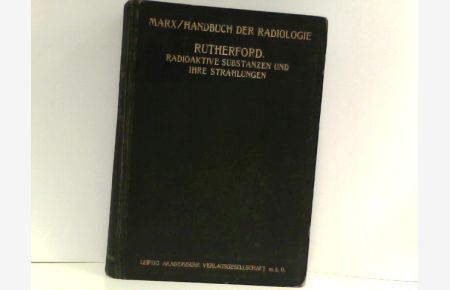 Radioaktive Substanzen und ihre Strahlungen. (Übersetzt von Erich Marx) Handbuch der Radiologie, Bd. 2.