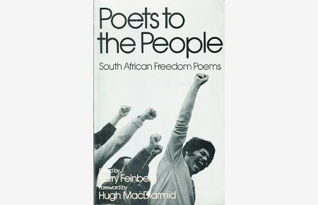 Poets to the people. South African freedom poems.   - Foreword by Hugh MacDiarmid.