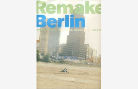 Remake Berlin  - Ausstellung im Fotomuseum Winterthur (11.11.2000 - 14.1.2001) und  im Neuen Berliner Kunstverein und der Daadgalerie in Berlin (17.3. - 29.4.2001).