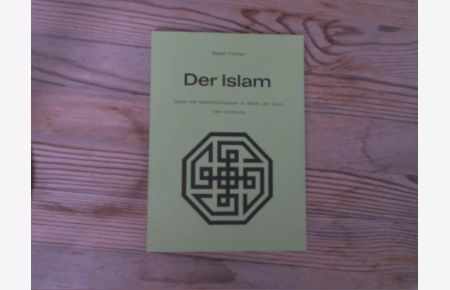 Der Islam. Glaube und Gesellschaftssystem im Wandel der Zeiten, Eine Einführung.