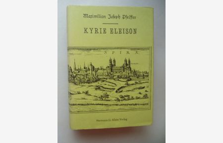Kyrie Eleison Roman von Juden und Christen aus dem alten Speyer Reprint