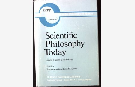 Scientific Philosophy Today: Essays in Honor of Mario Bunge: Essays in Honour of Mario Bunge  - Boston Studies in the Philosophy and History of Science, Volume 67