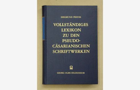 Vollständiges Lexikon zu den Pseudo-Cäsarianischen Schriftwerken. [2 Teile in 1 Bd. ; Reprint].