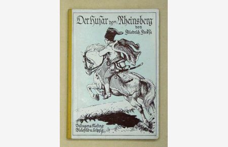 Der Husar von Rheinsberg. Eine Erzählung aus fridericianischer Zeit.