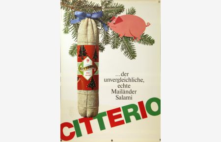 Plakat - Citterio. . . der unvergleichliche, echte Mailänder Salami. . Offset.
