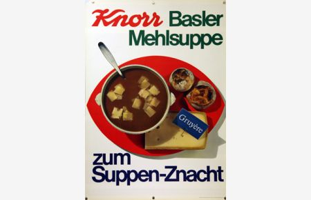 Plakat - Knorr Basler Mehlsuppe zum Suppen-Znacht. Offset.