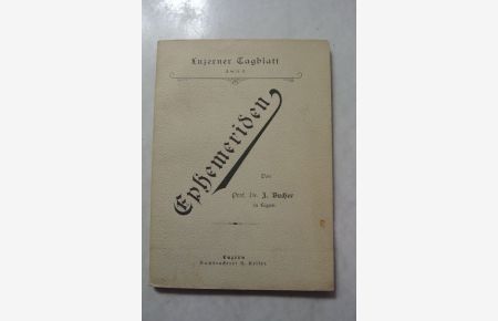 Ephemeriden 1894. Separat-Abdruck aus dem Luzerner Tagblatt.