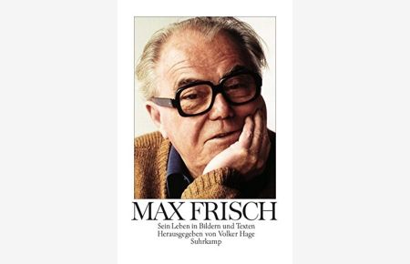 Max Frisch.   - Sein Leben in Bildern und Texten.