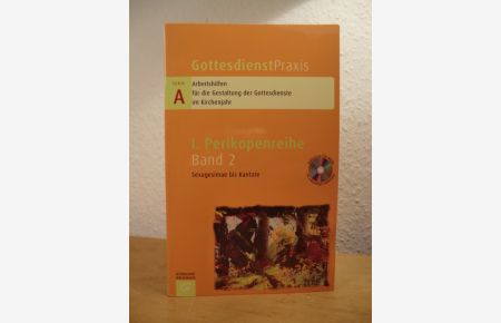 Gottesdienstpraxis. Serie A, I. Perikopenreihe, Band 2: Sexagesimae bis Kantate. Mit CD-ROM