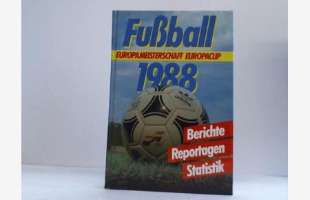 Fußball 1988. Europameisterschaft - Europacup. Berichte, Reportagen, Statistik