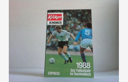 Kicker Almanach 1988. Das Fußballjahr im Taschenbuch