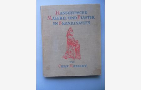 Hanseatische Malerei und Plastik in Skandinavien 1926 v. Kurt Habicht