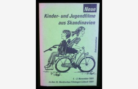 Neue Kinder und Jugendfilme aus Skandinavien Dokumentation 1. -3. November 1991 zu den 33 Nordischen Filmtagen 1991