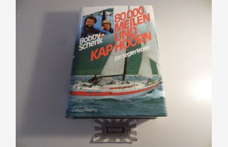 80000 Meilen und Kap Hoorn : Ein Seglerleben.