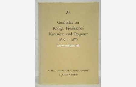 Geschichte der Königl. Preußischen Kürassiere und Dragoner 1619 - 1870,