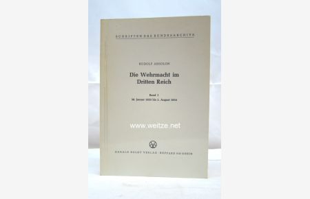 Die Wehrmacht im Dritten Reich - Band I - 30. Januar 1933 bis 2. August 1934,   - (Schriften des Bundesarchivs 16/I)