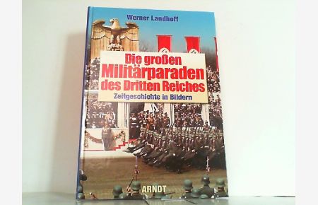 Die großen Militärparaden des Dritten Reiches. Zeitgeschichte in Farbe.