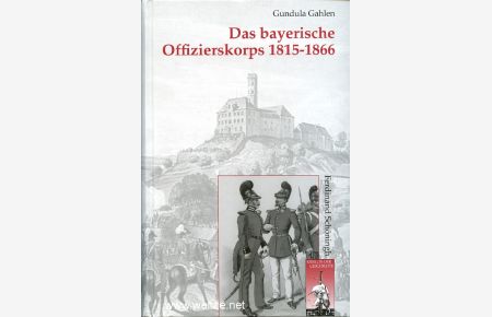 Das bayerische Offizierskorps 1815-1866. (Krieg in der Geschichte).
