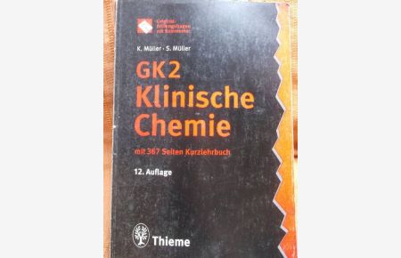 GK2 Klinische Chemie mit 367 Seiten Kurzlehrbuch / Original-Prüfungsfragen mit Kommentar