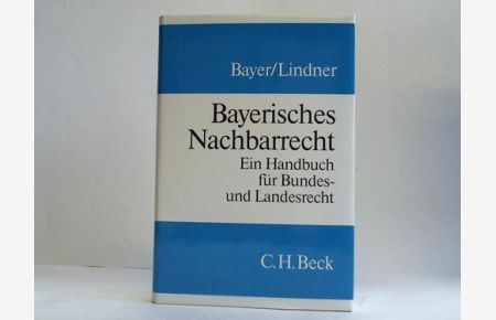 Bayerisches Nachbarrecht. Ein Handbuch für Bundes- und Landesrecht