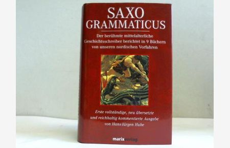 Saxo Grammaticus. Der berühmte mittelalterliche Geschichtsschreiber berichtet in 9 Büchern von unseren nordischen Vorfahren