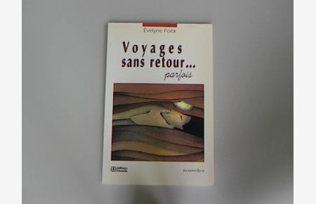 Voyages Sans Retours. . . Parfois. Nouvelles.