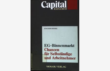 EG-Binnenmarkt: Chancen für Selbständige und Arbeitnehmer.   - Capital Ratgeber