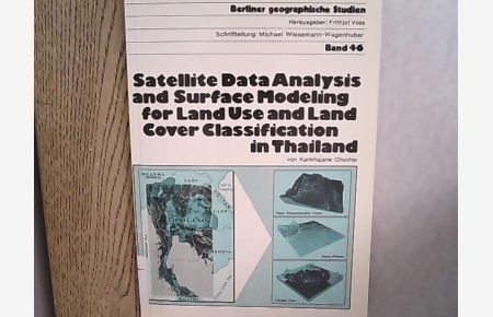 Satellite data analysis and surface modeling for land use and land cover classification in Thailand.   - Berliner geographische Studien ; Bd. 46.