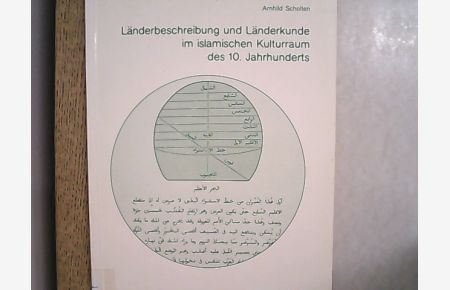 Länderbeschreibung und Länderkunde im islamischen Kulturraum des 10. Jahrhunderts.   - Bochumer geographische Arbeiten ; Heft 25.