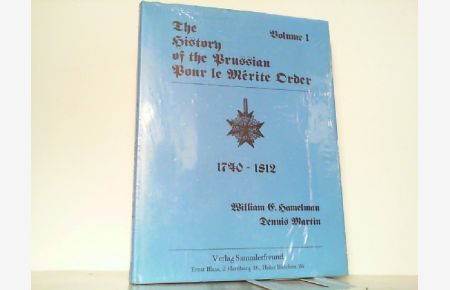 The History of the Prussian Pour le Mérite Order 1740-1918. Volume 1. : 1740-1812 !