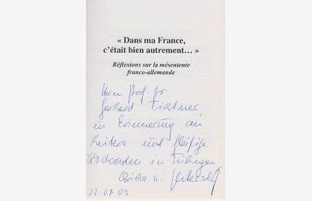 Dans ma France, c'etait bien autrement . . .  Reflexions sue la mesentente franco-allemande. Preface de Boris Cyrulnik.