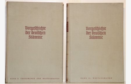 Vorgeschichte der deutschen Stämme. Germanische Tat und Kultur auf deutschem Boden. Bände 1-2 (von 3).