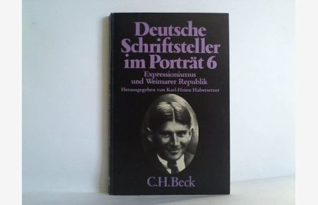 Deutsche Schriftsteller im Porträt. Band 6: Expressionismus und Weimarer Republik